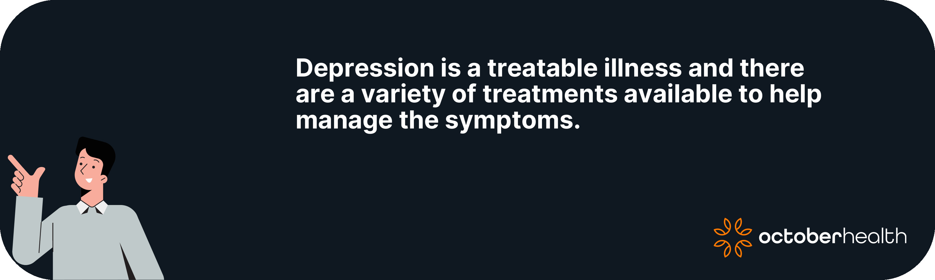 Depression is a treatable illness and...