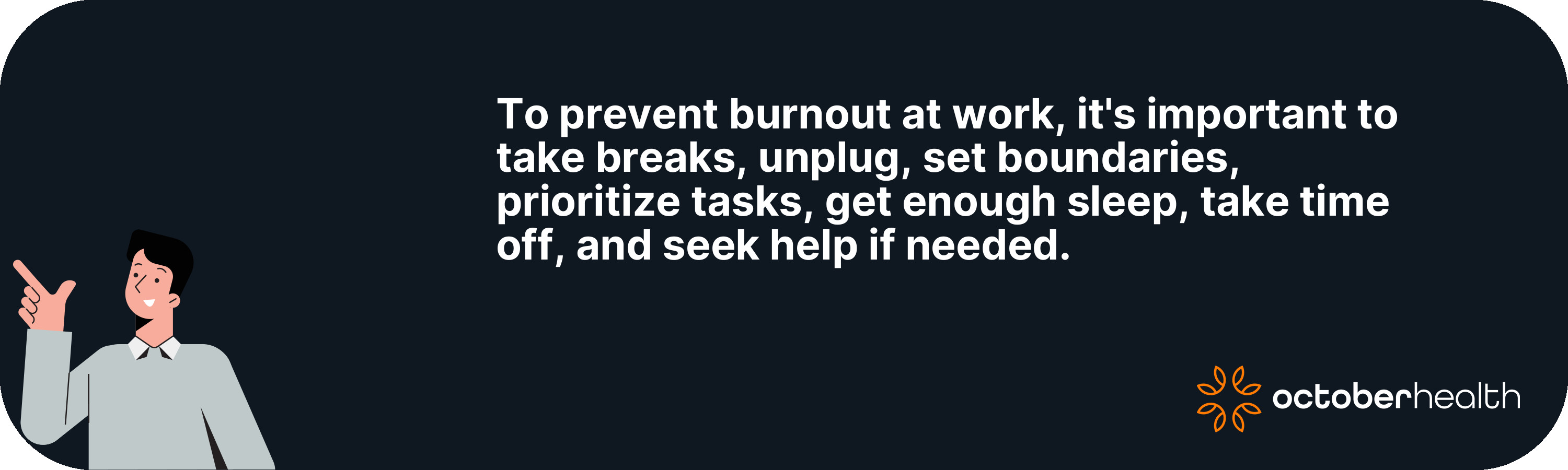 To prevent burnout at work, it's...